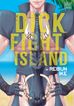 Dick Fight Island, Vol. 1 (Yaoi Manga)